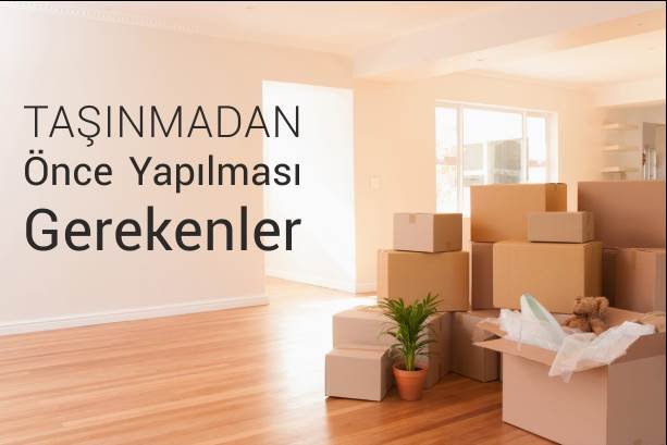 Ev Taşınmadan Önce